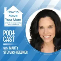Marty Stevens-Heebner is on a podcast called how to move your mom