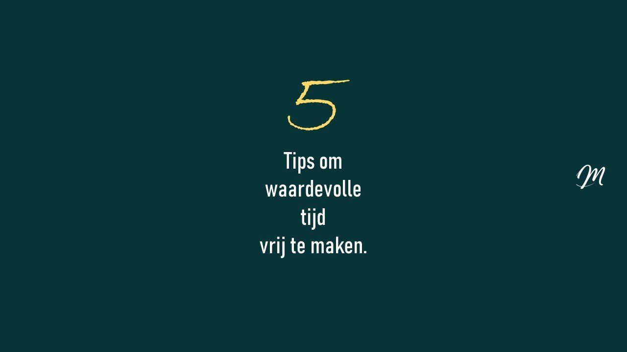 Waardevolle tijd vrijmaken - tips - stoppen - minderen - delegeren - optimaliseren