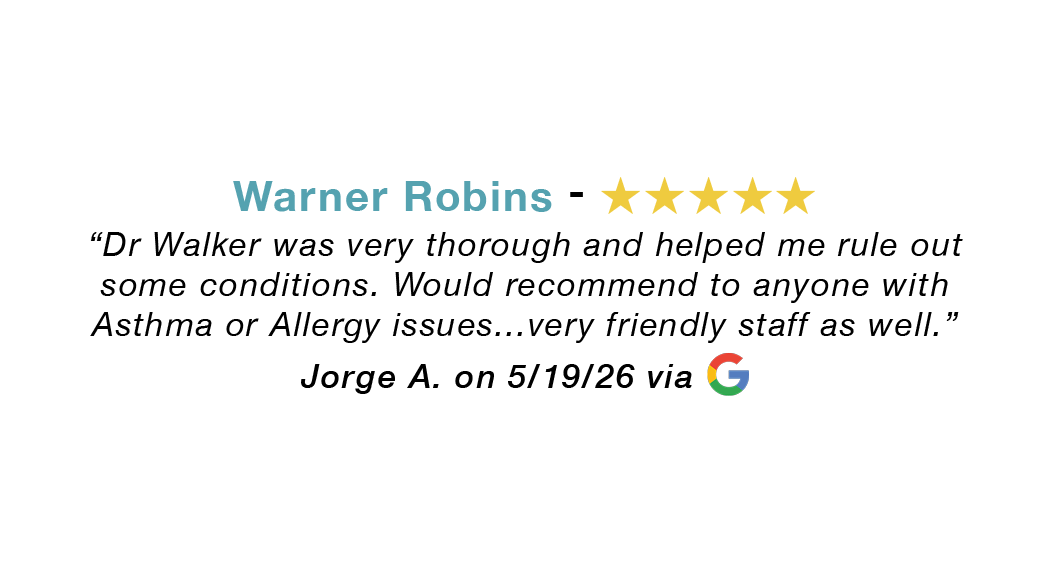5-star Google review for our Warner Robins allergy clinic: Dr Walker was very thorough and helped me rule out some conditions. Would recommend to anyone with asthma or allergy issues. Very friendly staff as well.