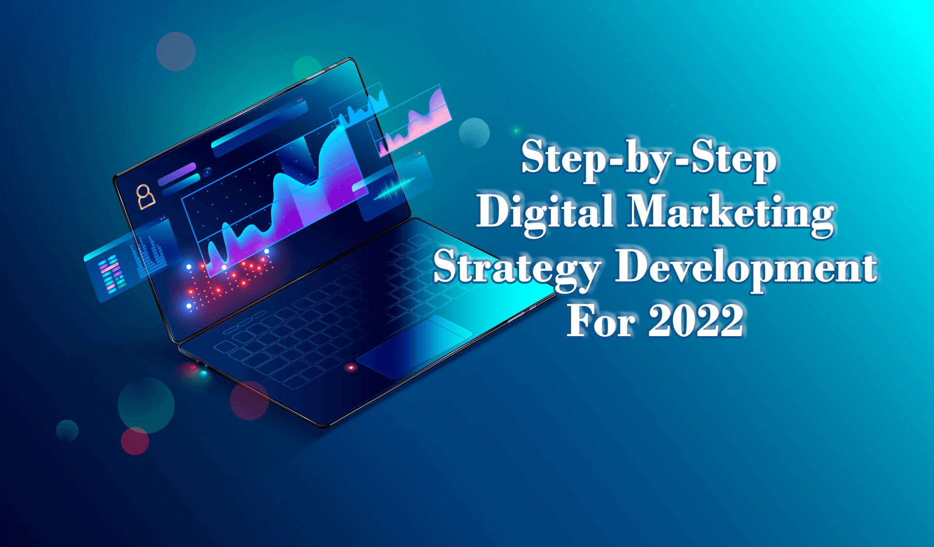 This step-by-step guide will walk you through how to develop a digital marketing strategy.