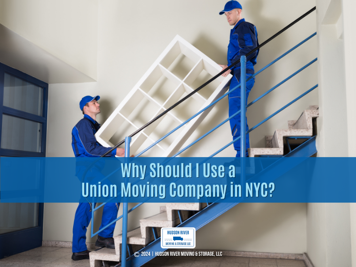 Choose Hudson River Moving & Storage, a top union moving company in NYC.