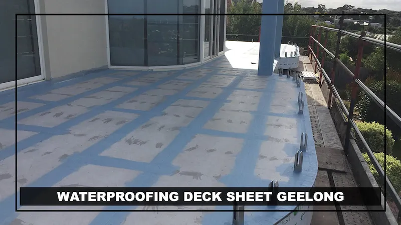 Waterproofing Deck Sheet Geelong