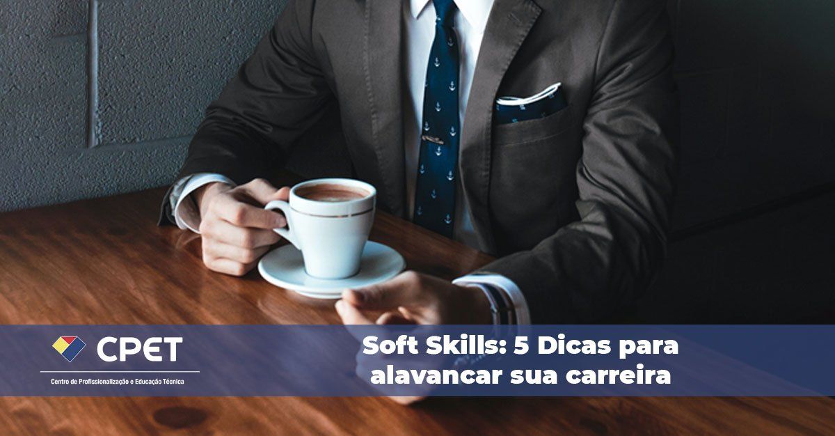 Soft Skills: 5 Dicas para alavancar sua carreira
