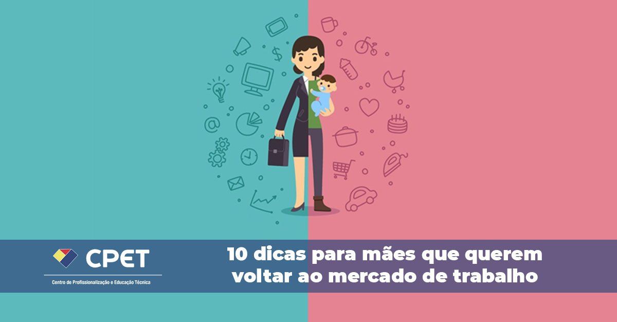 10 dicas para mães que querem voltar ao mercado de trabalho