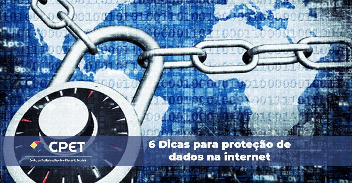 6 Dicas para proteção de dados na internet