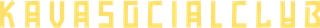 The word kava social club is written in gold on a white background.