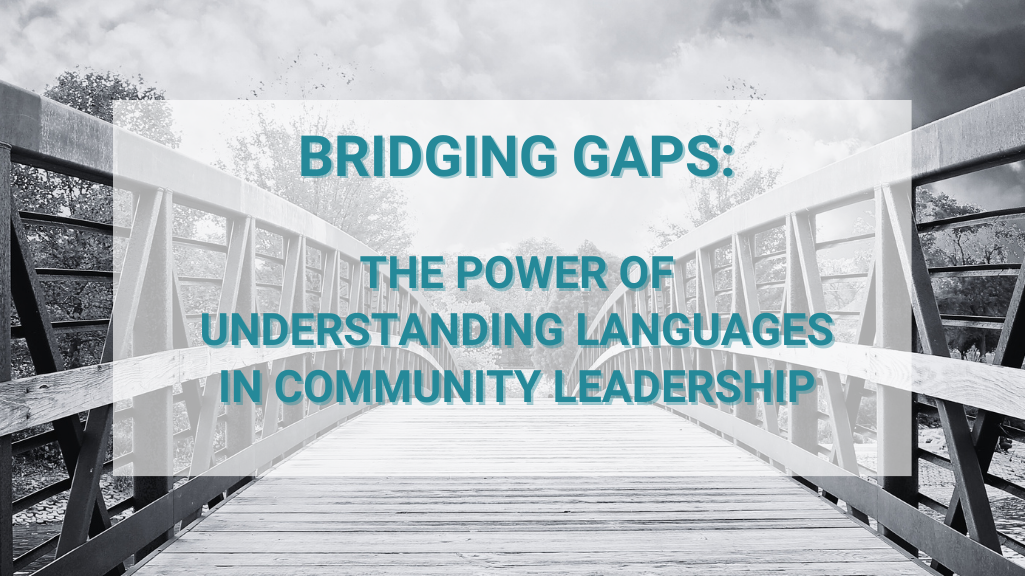 a bridge with the words bridging gaps the power of understanding languages in community leadership