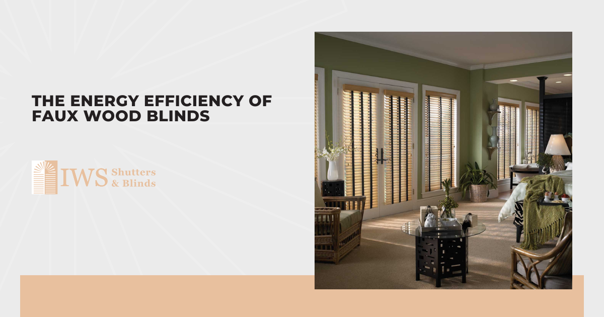 The Energy Efficiency of Faux Wood Blinds