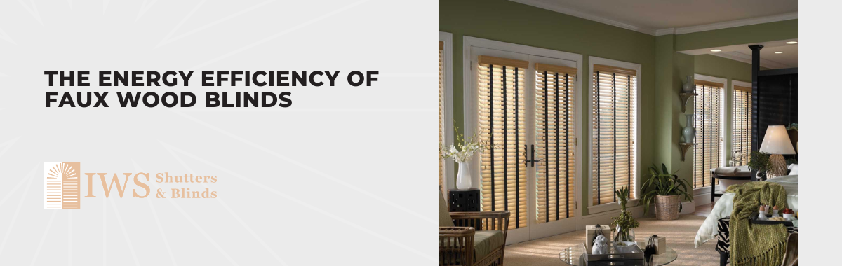 The Energy Efficiency of Faux Wood Blinds