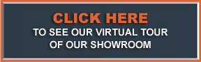 Click here to see our virtual tour of our showroom