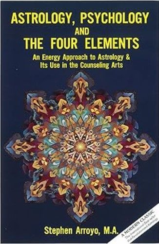 Stephen Arroyo's Astrology Psychology and The Four Elements