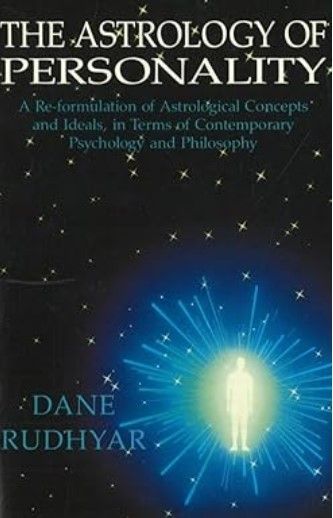 Dane Rudhyar's The Astrology of Personality