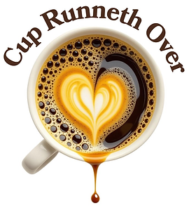 Coffee cup with latte art in heart shape, overflowing with drip. Text says "Cup Runneth Over".