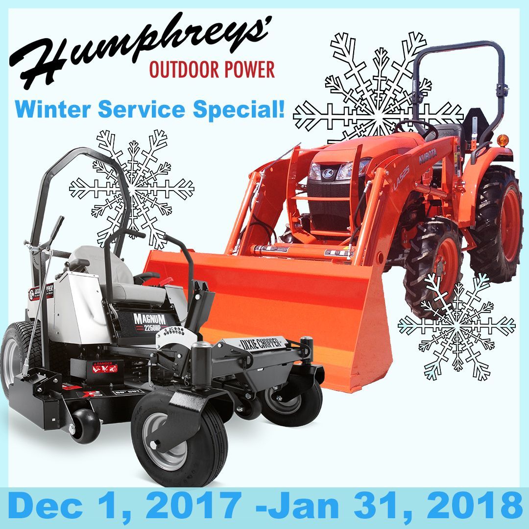 Humphreys Outdoor Power winter service special: ZTR mower, tractor with front loader. Dates: Dec 1, 2017 - Jan 31, 2018.