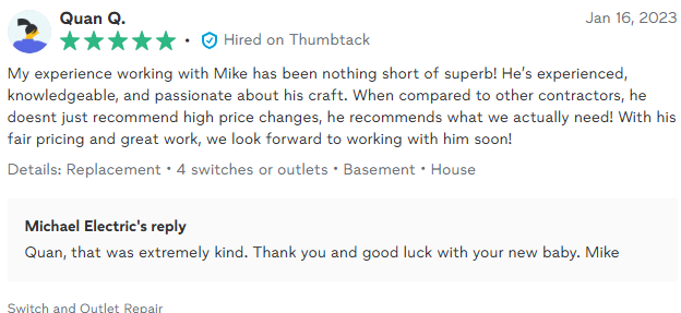 Review of Michael Electric with 5 stars. Quan Q. found Mike experienced and knowledgeable. Mike replied with a thank you.