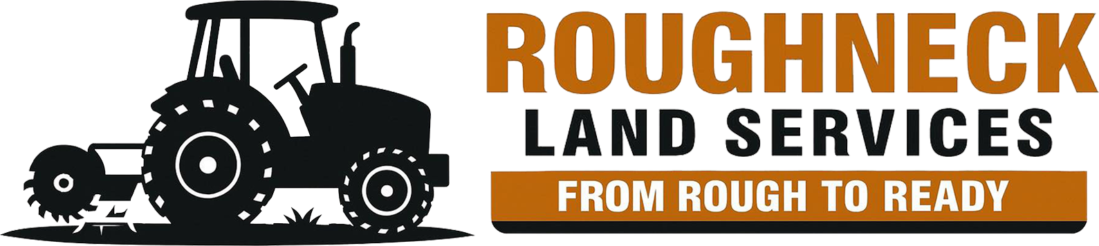 Logo: Silhouette tractor plowing field, "Roughneck Land Services - From Rough to Ready" in brown and white.