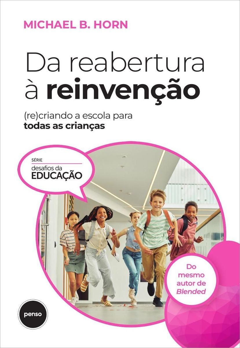 Capa do livro 'Da reabertura à reinvenção', de Michael B. Horn, da série Desafios da Educação.