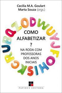 Capa do livro Como Alfabetizar? Na roda com professoras dos anos iniciais