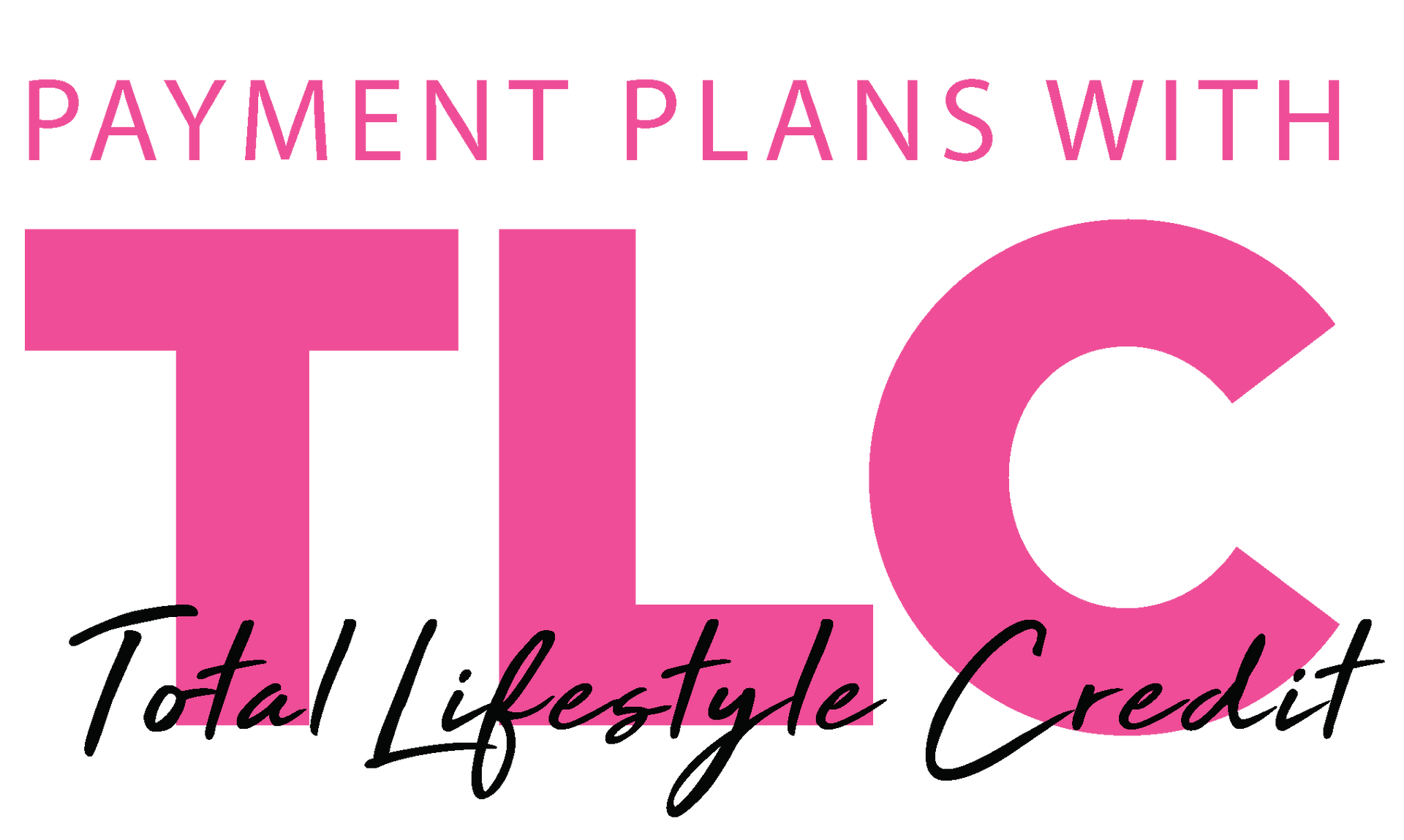 Payment PLANS WITH TLC