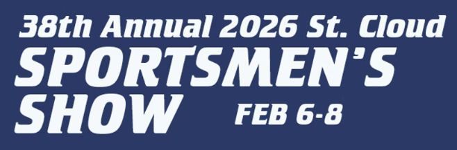 38th Annual 2026 St. Cloud Sportsmen's Show, February 6-8 38th Annual 2026 St. Cloud Sportsmen's Show, February 6-8.