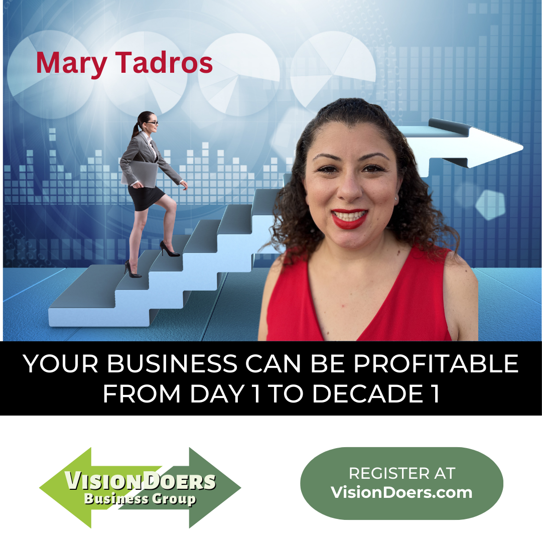 Mary Tadros is talking about how your business can be profitable from day 1 to decade 1