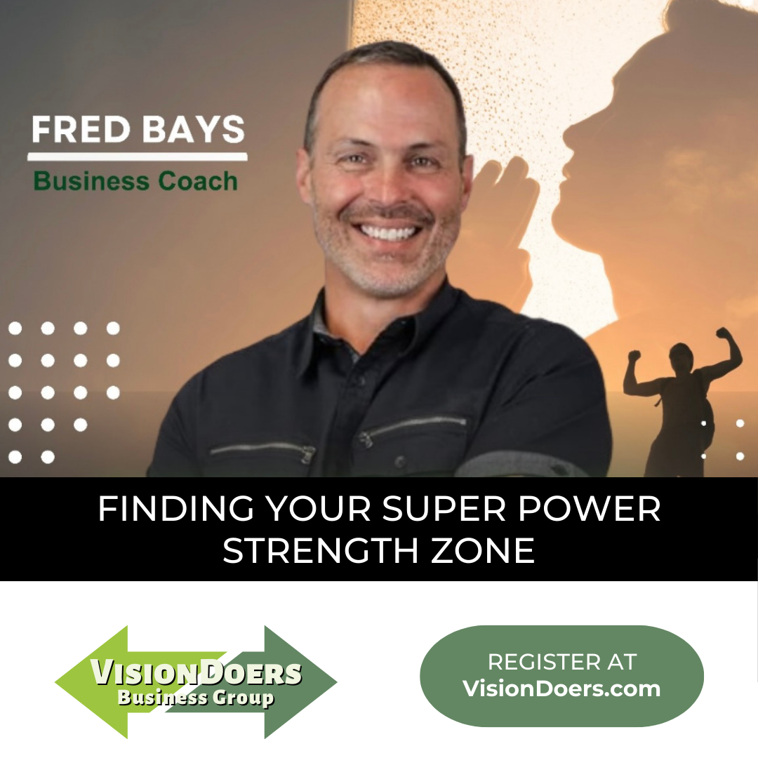 A business coach named fred bays is talking about finding your super power strength zone