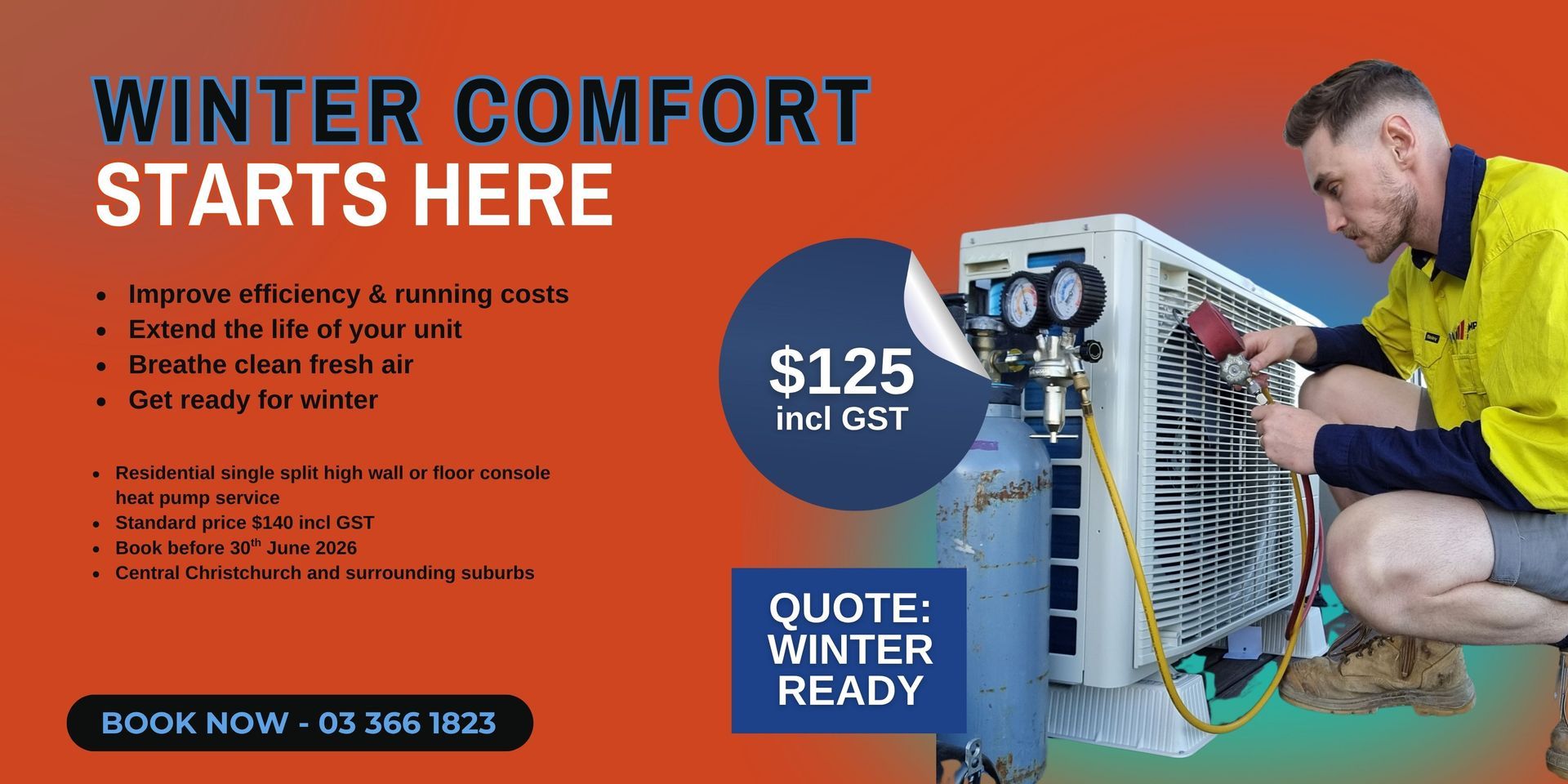 Winter Comfort Starts Here. Residential single split high wall or floor console heat pump service $125 incl GST until 30th June 2026. Book now 03 366 1823. Technician with outdoor heat pump and gauges