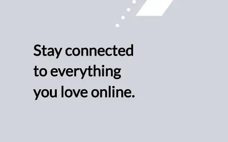 a poster that says stay connected to everything you love online