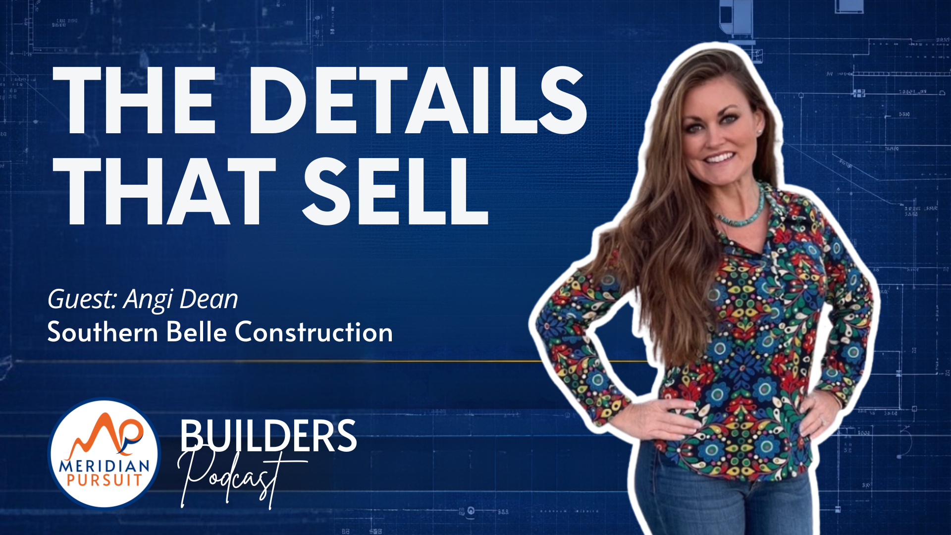 How Smart Builders Win With Details Buyers Actually Notice - Angi Dean