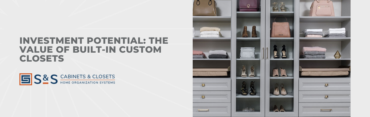 Investment Potential: The Value of Built-In Custom Closets
