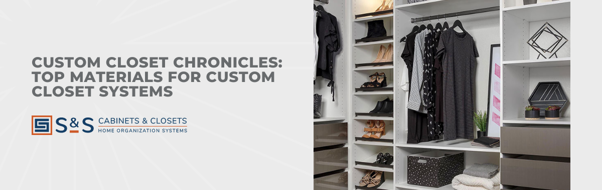 Custom Closet Chronicles: Top Materials for Custom Closet Systems