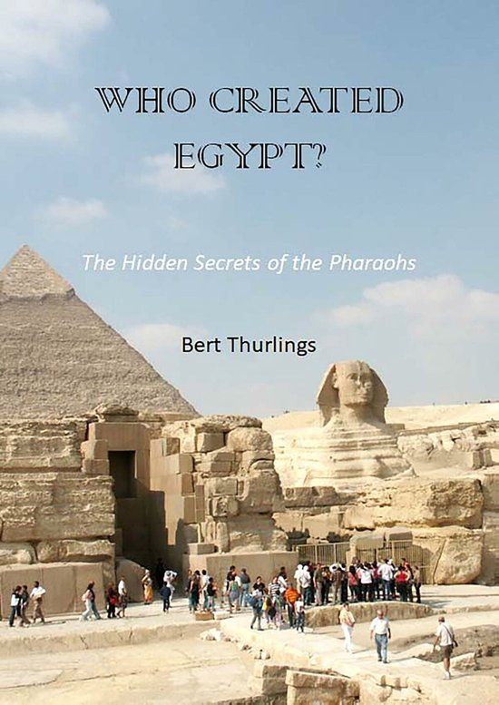 Who created Egypt? Hidden secrets of the Pharaos