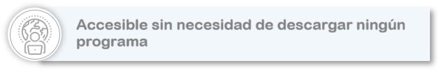 Accesible sin necesidad de descargar ningún programa