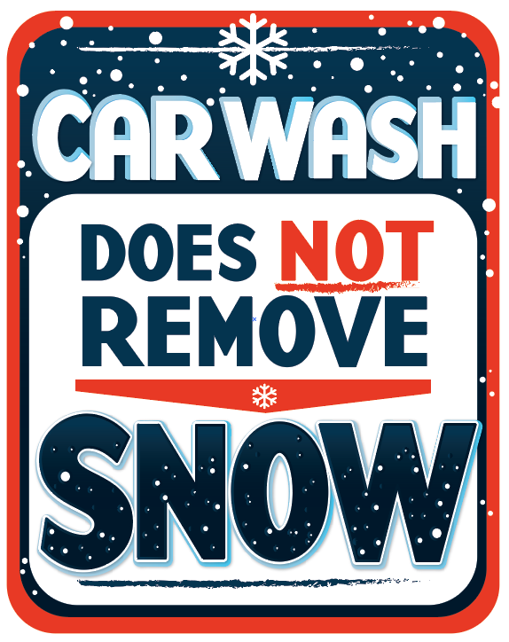 Car wash does not remove snow carwash signage