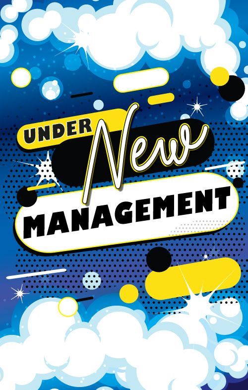 A poster that says under new management on it