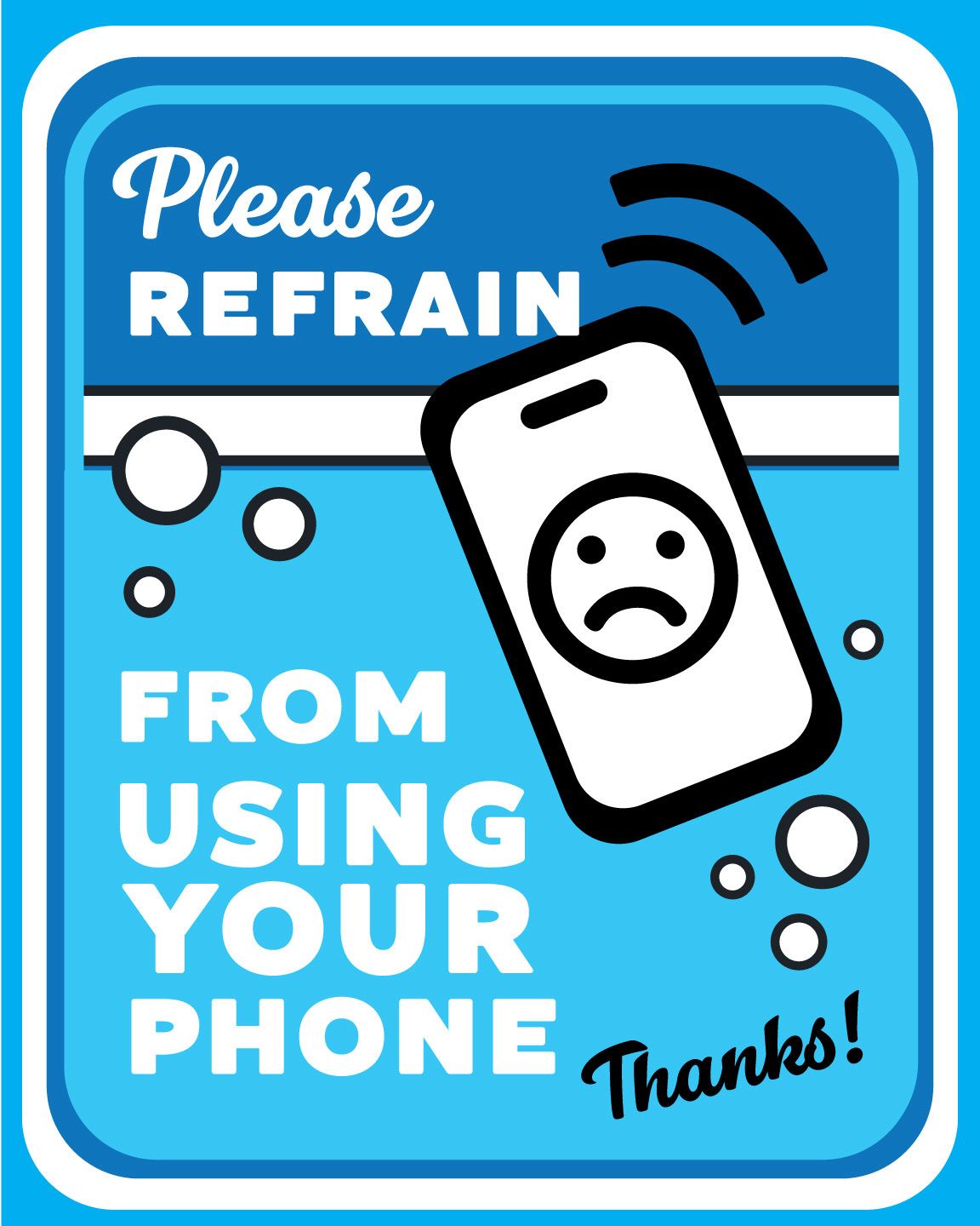 A sign that says please refrain from using your phone