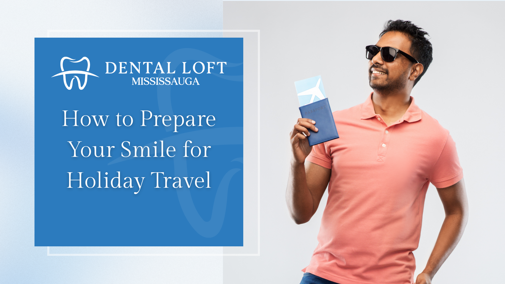 Man with passport, smiles, ready for travel. Dental Loft ad: 