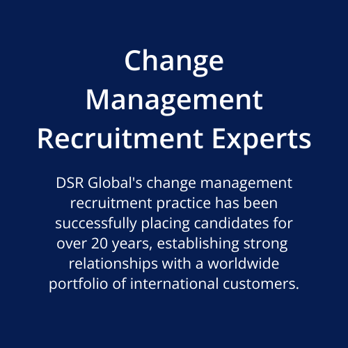 DSR Global's change management recruitment practice has been successfully placing candidates for over 20 years, establishing strong  relationships with a worldwide portfolio of international customers. Change Management Recruitment Experts