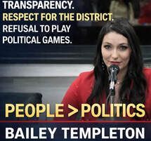 Bailey Templeton speaking at a podium with text: “Transparency. Respect for the district. Refusal to play political games. People > Politics.”