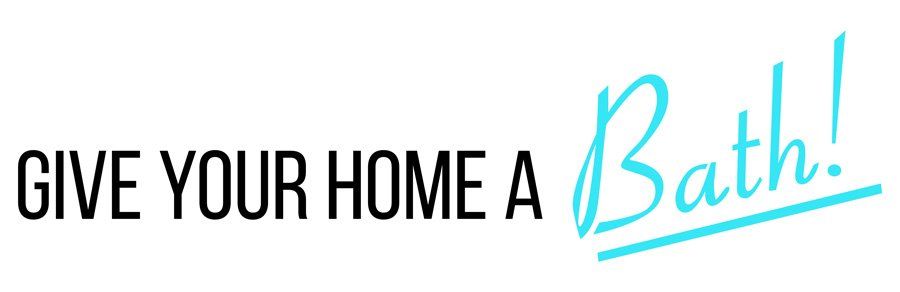 give your home a bath slogan