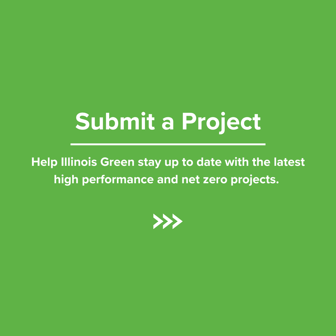 Submit a project help illinois green stay up to date with the latest high performance and net zero projects.