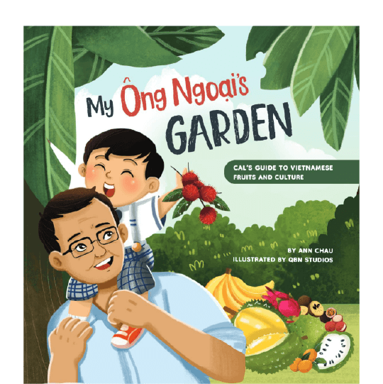 Outside with a collection of fruits on the ground, a little boy is holding fruits in one hand while sitting on the shoulders of a man. Text: My Ông Ngoại's Garden.