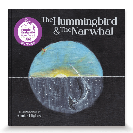 Hummingbird flying with a blue sky background and a narwhal in the dark water with its tusk out of the water. Text: The Hummingbird & The Narwhal. Purple Dragonfly Book Award Winner.