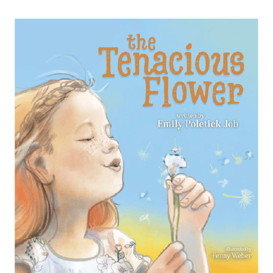 Young girl with eyes closed blowing on a dandelion and making a wish. Text: The Tenacious Flower.