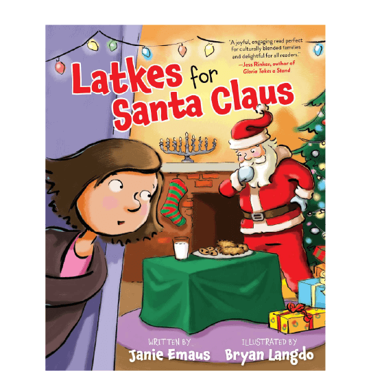 Girl looking into the living room, which is decorated with a Christmas tree, presents, and a menorah, and sees Santa looking at a plate of food. Text: Latkes for Santa Claus. Quote from Jess Rinker, author of Gloria Takes a Stand: A joyful, engaging read perfect for culturally blended families and delightful for all readers.