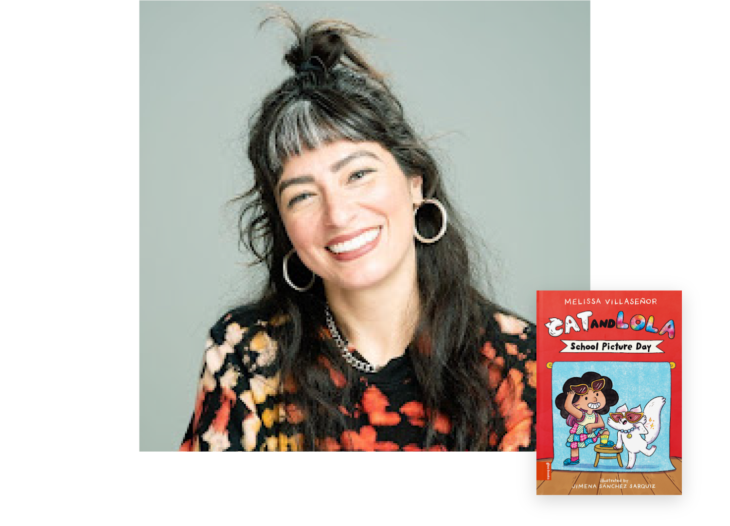 Headliner Melissa Villaseñor and book cover with a girl and cat. Text: Cat and Lola: School Picture Day.
