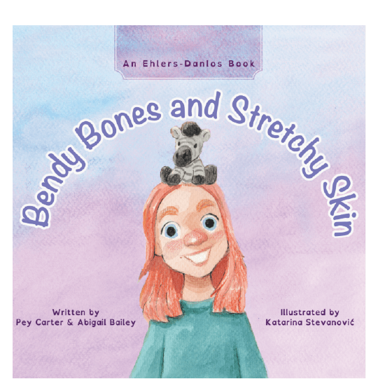 Girl smiling with a small stuffed zebra on her head. Text: Bendy Bones and Stretchy Skin. An Ehlers-Danos Book.