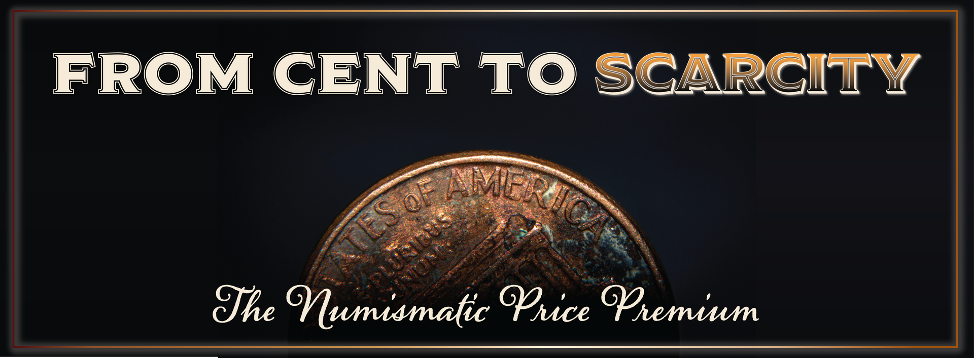 BLOG: From Cent to Scarcity