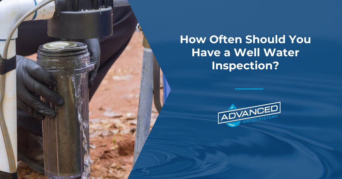 How Often Should You Have a Well Water Inspection?