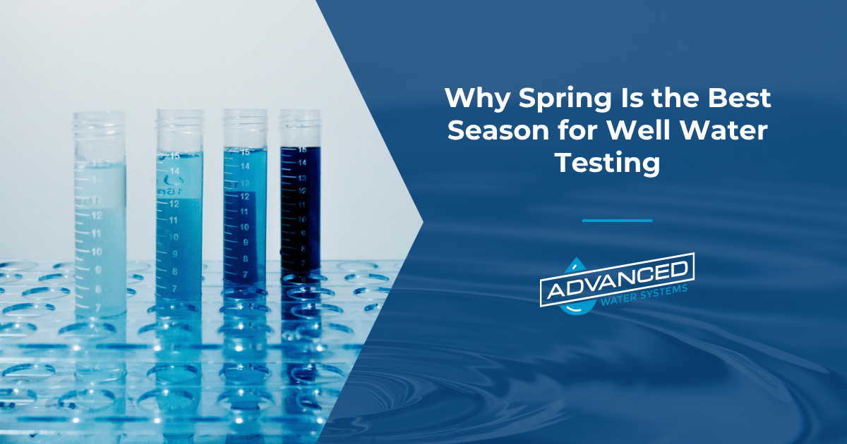 Why Spring Is the Best Season for Well Water Testing